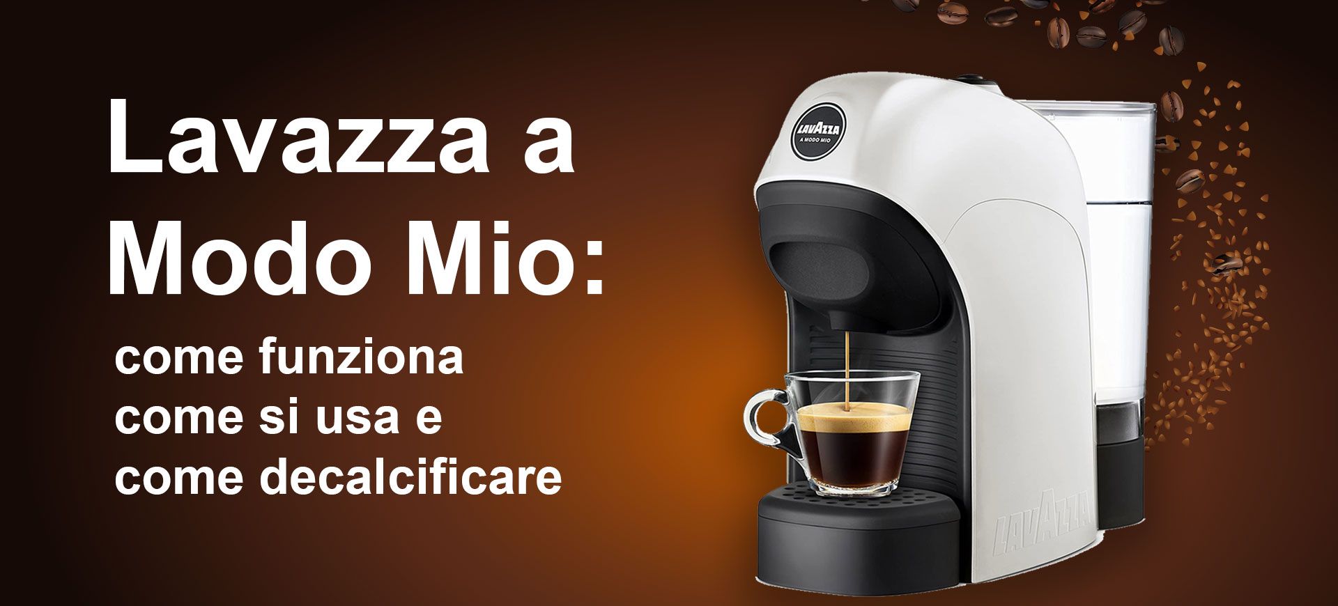 Lavazza a Modo Mio: come funziona, come si usa e come decalcificare